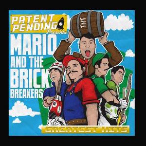 Patent Pending Presents Mario and the Brick Breakers: Greatest Hits
